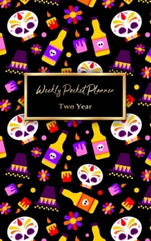 Paperback Weekly Pocket Planner Two Year: 2 Year Calendar and Planner Organizer, Calendar Schedule Organizer and Hand Lettering Workbook. Sugar Skull Cover Book