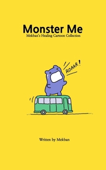 Paperback Monster Me: How I Turn Into a Monster in Everyday Life Book