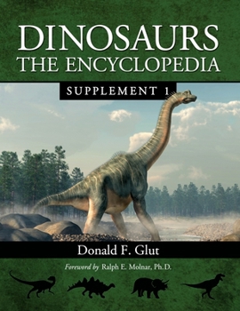 Dinosaurs: The Encyclopedia, Supplement I - Book #2 of the Dinosaurs: The Encyclopedia