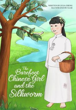 Paperback The Barefoot Chinese Girl and the Silkworm Book