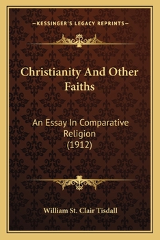 Paperback Christianity And Other Faiths: An Essay In Comparative Religion (1912) Book