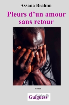 Paperback Pleurs d'un amour sans retour [French] Book