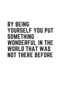 Paperback By being yourself you put something wonderful in the world that was not there before: Blank Lined Peacock Notebook Journal & Planner - Funny Humor Lov Book