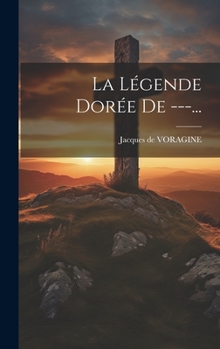 Hardcover La Légende Dorée De ---... [French] Book