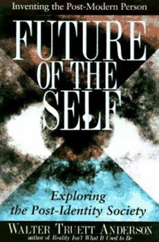 Hardcover The Future of the Self: Inventing the Postmodern Person Book