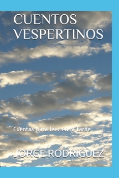 Paperback Cuentos Vespertinos: Cuentos para leer en la tarde [Spanish] Book