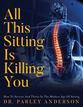 Paperback All This Sitting Is Killing You Book
