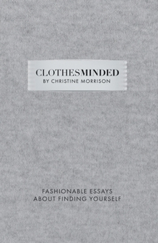 Paperback Clothes Minded: Fashionable Essays About Finding Yourself Book