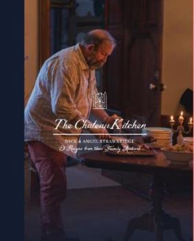 Hardcover The Chateau Kitchen: Recipes from their Family Archives Book