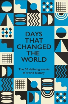 Paperback Days That Changed the World: The 50 Defining Events of World History Book