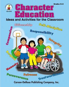 Paperback Character Education, Grades K - 3: Ideas and Activities for the Classroom Book