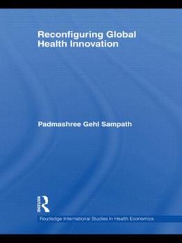 Hardcover Reconfiguring Global Health Innovation Book