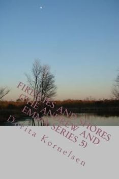Paperback Fireflies and Shores (The Andrew and Emma Series 5) Book