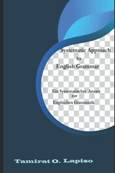 Paperback Systematic Approach to English Grammar: Ein systematischer Ansatz zur Englischen Grammatik Book