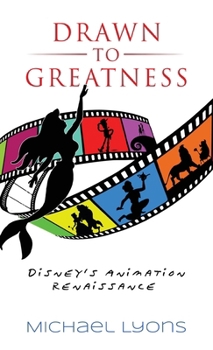Hardcover Drawn to Greatness: Disney's Animation Renaissance Book