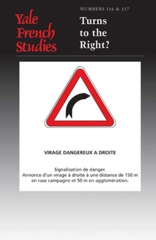Paperback Yale French Studies, Number 116/117: Turns to the Right? Book