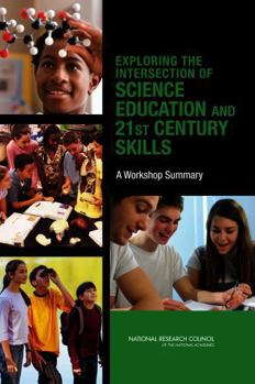 Paperback Exploring the Intersection of Science Education and 21st Century Skills: A Workshop Summary Book