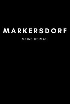 Markersdorf: Notizbuch, Notizblock, Notebook | Liniert, Linien, Lined | 120 Seiten, DIN A5 (6x9 Zoll) | Notizen, Termine, Ideen, Skizzen, Planer, ... Region, Liebe und Heimat (German Edition)