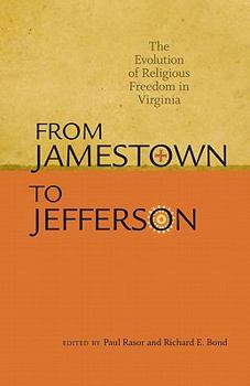 Hardcover From Jamestown to Jefferson: The Evolution of Religious Freedom in Virginia Book