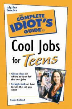 Paperback The Complete Idiot's Guide to Cool Jobs for Teens Book