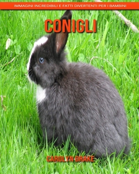 Conigli: Immagini incredibili e fatti divertenti per i bambini