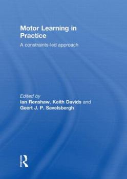 Paperback Motor Learning in Practice: A Constraints-Led Approach Book