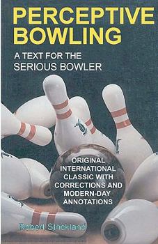 Paperback Perceptive Bowling: A Text for the Serious Bowler Book