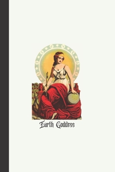 Paperback Earth Goddess: Alternative Classic Notebook / Journal, Unique Great Gift Ideas for Girls Her Teens Women, 100 pages, Spiritual Wicca Book