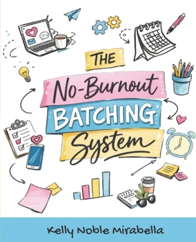 Paperback No-Burnout Batching System: The sanity saving content system for social media managers and freelancers Book