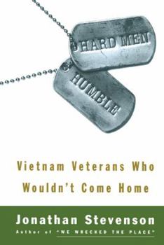 Paperback Hard Men Humble: Vietnam Veterans Who Wouldn't Come Home Book