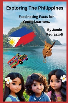 Paperback Exploring the Philippines: Fascinating Facts for Young Learners Book