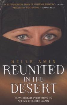 Paperback Reunited in the Desert: How I Risked Everything to See My Children Again Book
