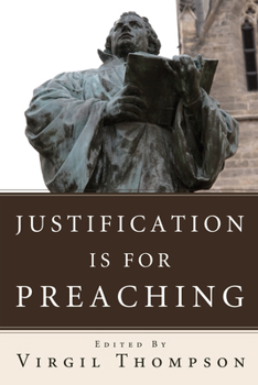 Paperback Justification Is for Preaching: Essays by Oswald Bayer, Gerhard O. Forde, and Others Book