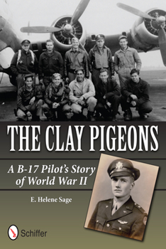 Hardcover The Clay Pigeons: A B-17 Pilot's Story of World War II Book
