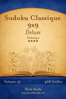 Paperback Sudoku Classique 9x9 Deluxe - Diabolique - Volume 55 - 468 Grilles [French] Book