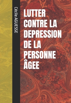 Paperback Lutter Contre La Depression de la Personne Âgee [French] Book
