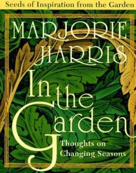 Hardcover In the Garden: Thoughts on the Changing Seasons Book