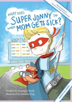 Paperback What Does Super Jonny Do When Mom Gets Sick? (FIBROMYALGIA version). Book