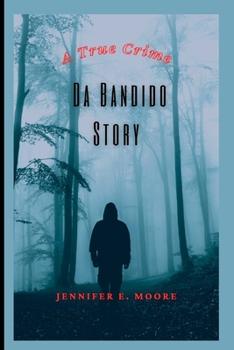 Paperback Da Bandido Story: A True Crime. Book