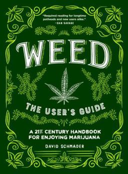 Hardcover Weed: The User's Guide: A 21st Century Handbook for Enjoying Marijuana Book