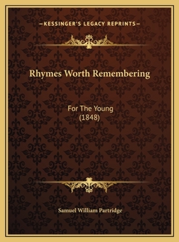 Rhymes Worth Remembering: For The Young