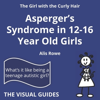 Paperback Asperger's Syndrome in 12-16 Year Old Girls: by the girl with the curly hair Book