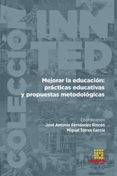 Mejorar la educación: prácticas educativas y propuestas metodológicas