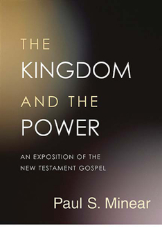 Paperback The Kingdom and the Power: An Exposition of the New Testament Gospel Book