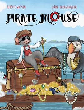 Paperback Pirate Mouse: A swashbuckling tale of adventure Book