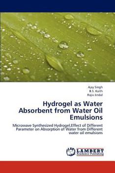 Paperback Hydrogel as Water Absorbent from Water Oil Emulsions Book