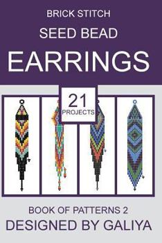 Paperback Brick Stitch Seed Bead Earrings. Book of Patterns 2: 21 Projects Book