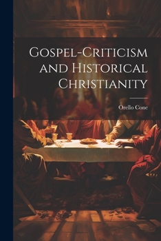 Paperback Gospel-Criticism and Historical Christianity Book