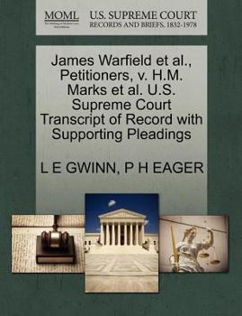 Paperback James Warfield Et Al., Petitioners, V. H.M. Marks Et Al. U.S. Supreme Court Transcript of Record with Supporting Pleadings Book