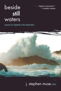Paperback Beside Still Waters: Resources for Shepherds in the Market Place Book